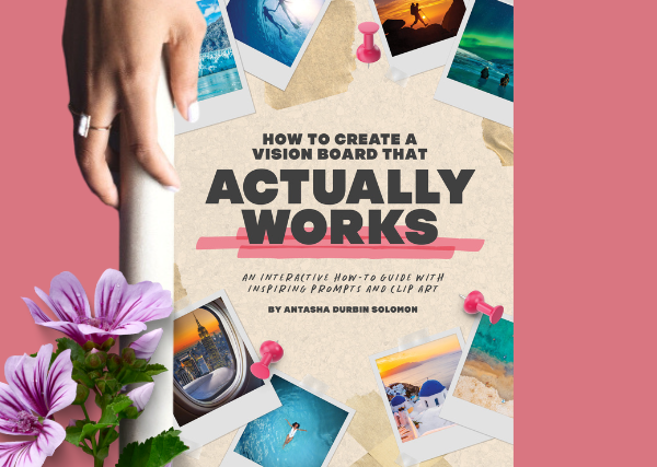 How to Create a Vision Board That Actually Works (Free eCourse with Journal Purchase!)